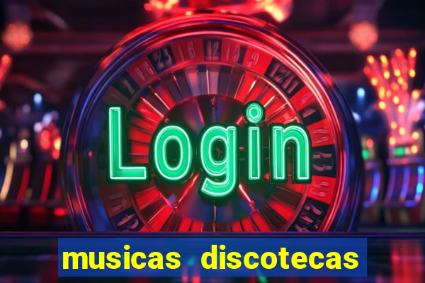 musicas discotecas anos 90